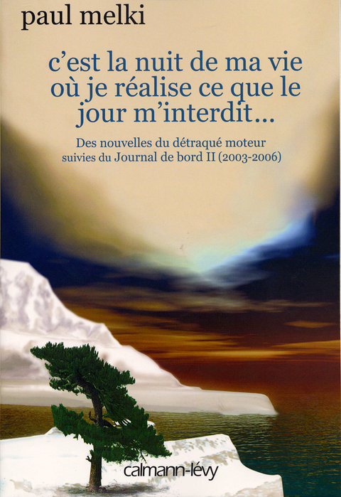 Cover image for book C'est la nuit de ma vie où je réalise ce que le jour m'interdit