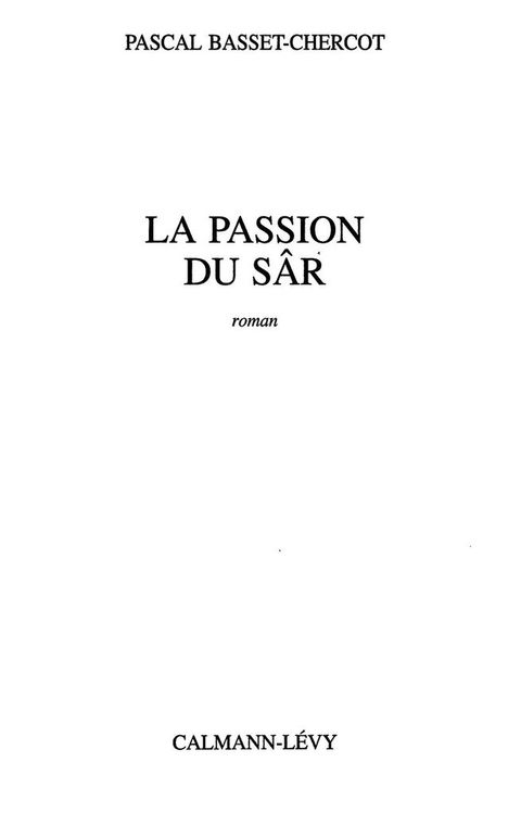 Cover image for book La Passion du Sâr
