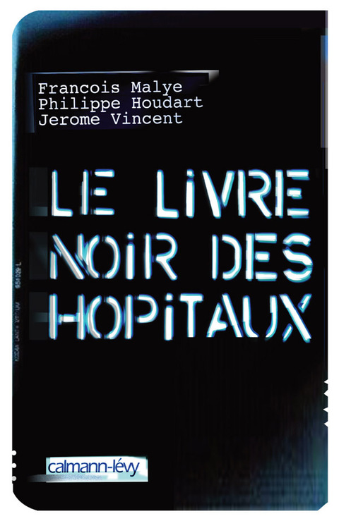 Cover image for book Le Livre noir des hôpitaux
