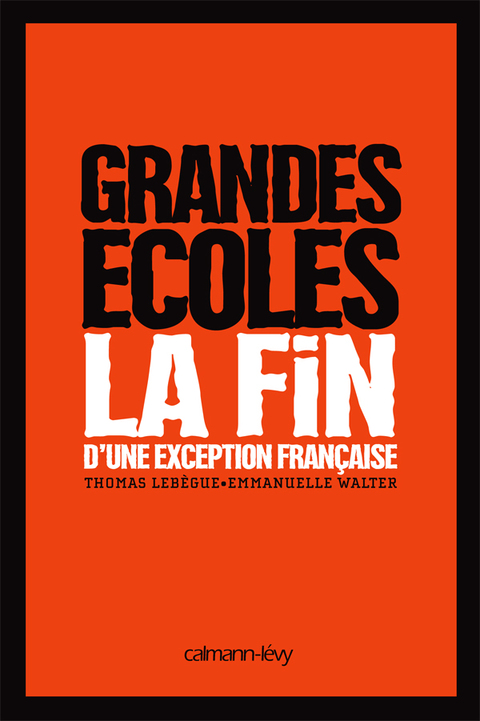 Cover image for book Grandes Ecoles - La fin d'une exception française