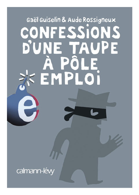 Cover image for book Confessions d'une taupe à Pôle Emploi