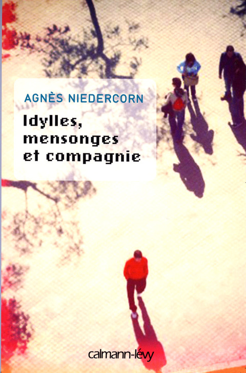 Cover image for book Idylles, mensonges et compagnie - Prix nouveau talent 2010