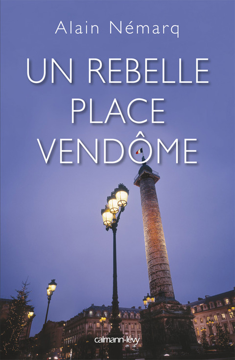 Cover image for book Un rebelle place Vendôme