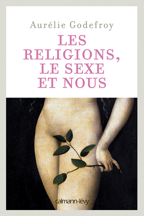 Cover image for book Les Religions, le sexe et nous