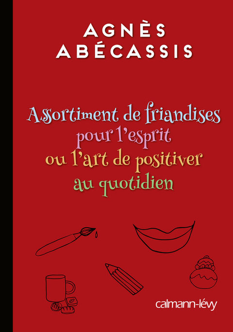 Cover image for book Assortiment de friandises pour l'esprit ou l'art de positiver au quotidien