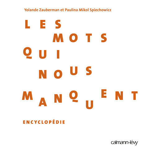 Cover image for book Les Mots qui nous manquent - Encyclopédie