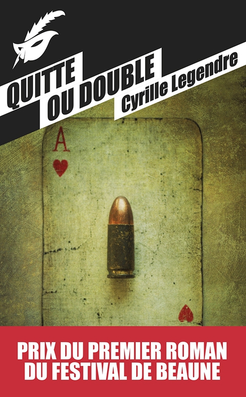 Cover image for book Quitte ou double - Prix du premier roman du festival de Beaune 2013