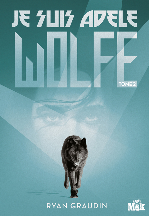 Cover image for book Je suis Adele Wolfe tome 2