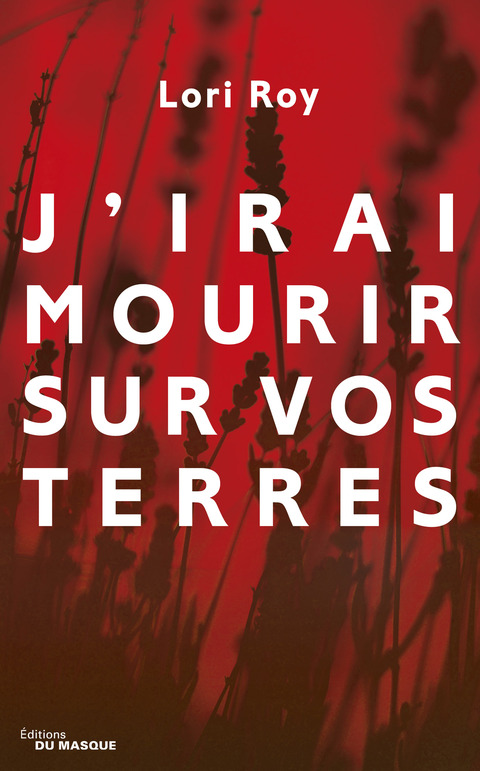 Cover image for book J'irai mourir sur vos terres