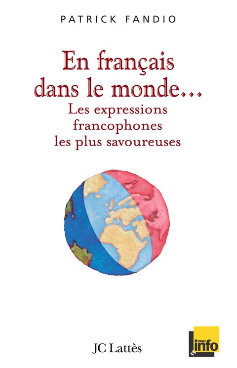 Cover image for book En français dans le monde Les expressions francophones les plus savoureuses