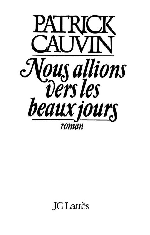 Cover image for book Nous allions vers les beaux jours