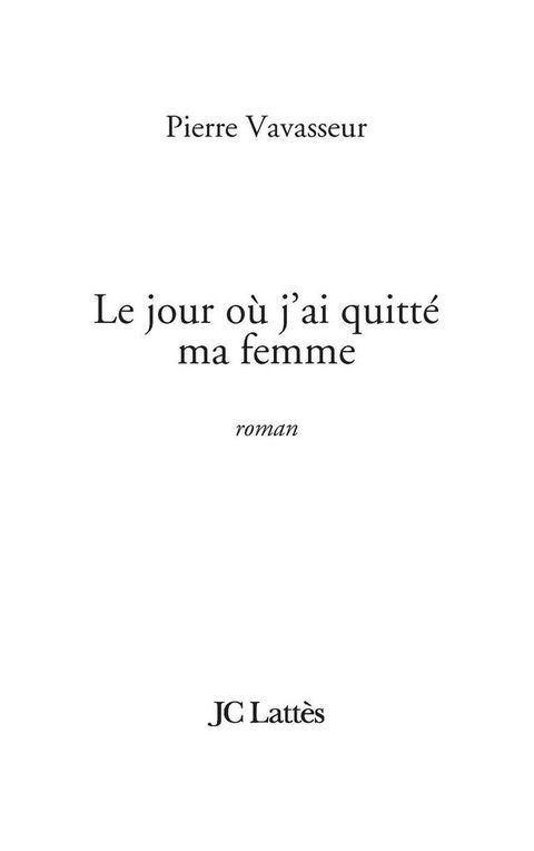 Cover image for book Le jour où j'ai quitté ma femme