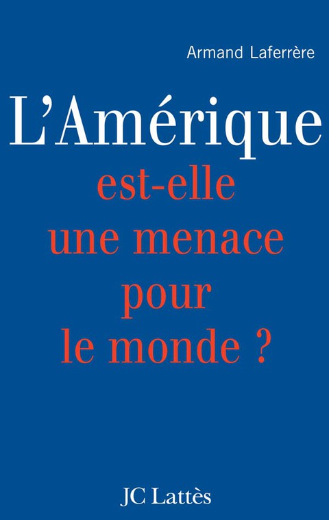 Cover image for book L'Amérique est-elle une menace pour le monde ?