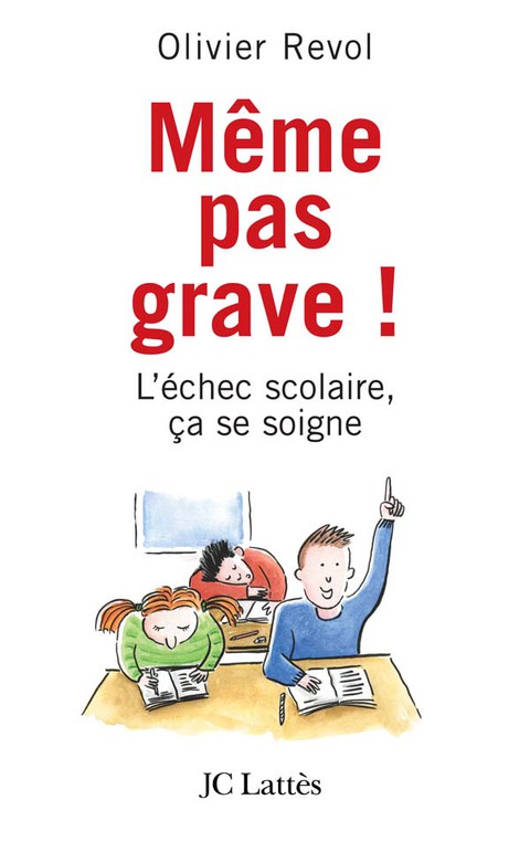 Cover image for book Même pas grave L'échec scolaire ça se soigne