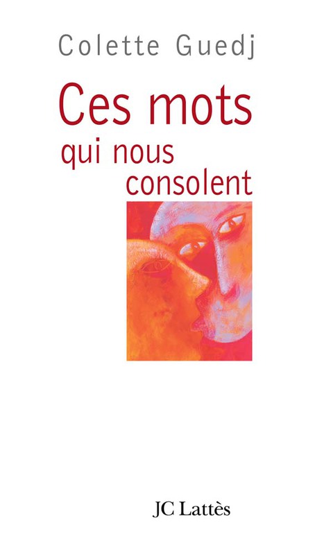 Cover image for book Ces mots qui nous consolent