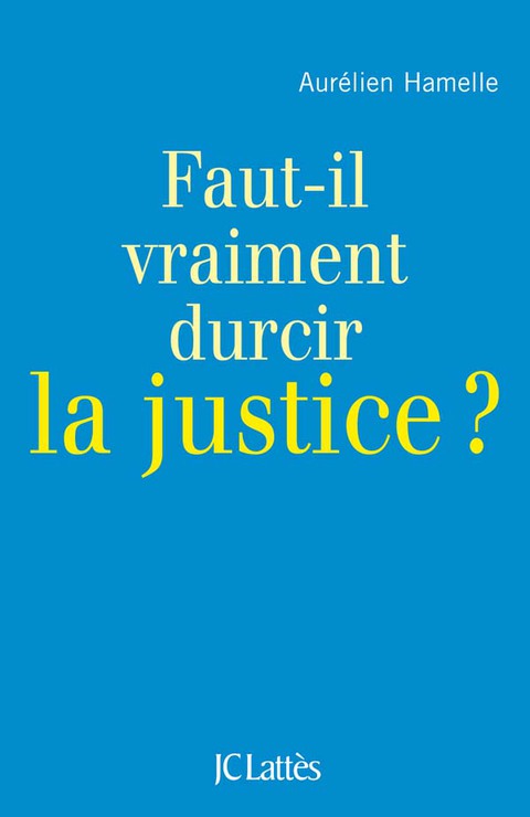 Cover image for book Faut-il durcir la justice ?