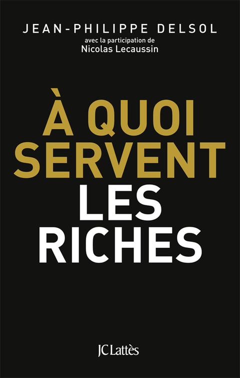 Cover image for book A quoi servent les riches ?