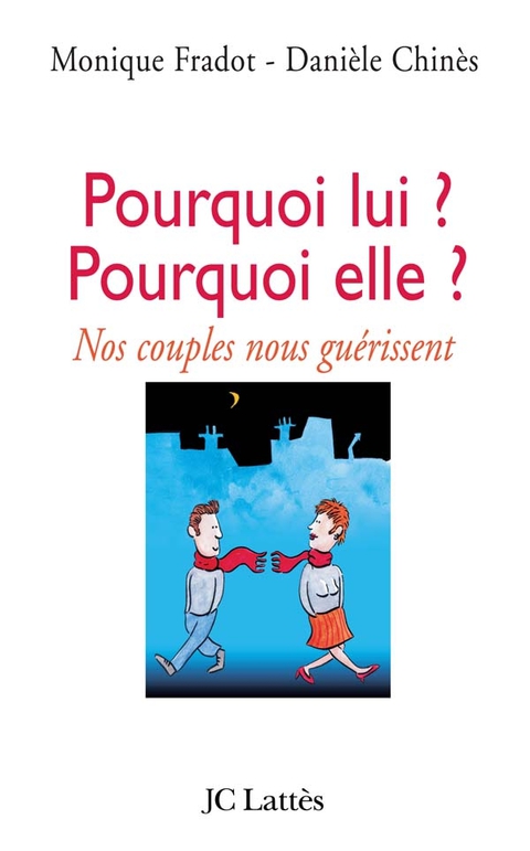 Cover image for book Pourquoi lui ? Pourquoi elle ? Nos couples nous guérissent