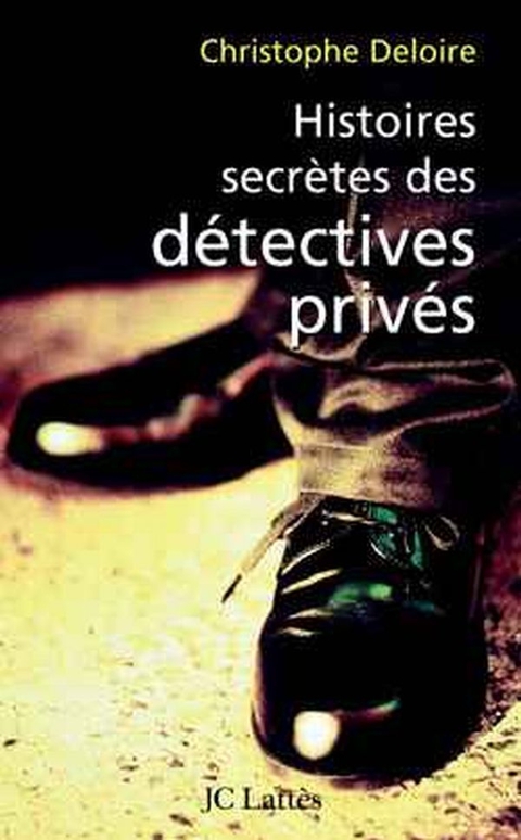 Cover image for book Histoires secrètes des détectives privés