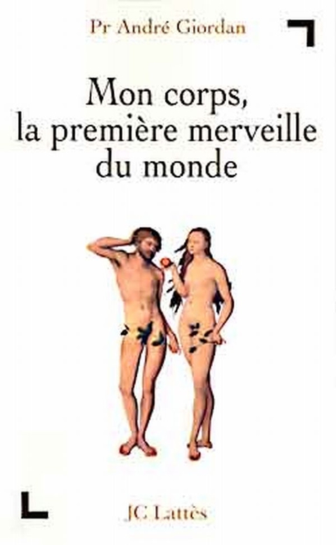 Cover image for book Mon corps, la première merveille du monde