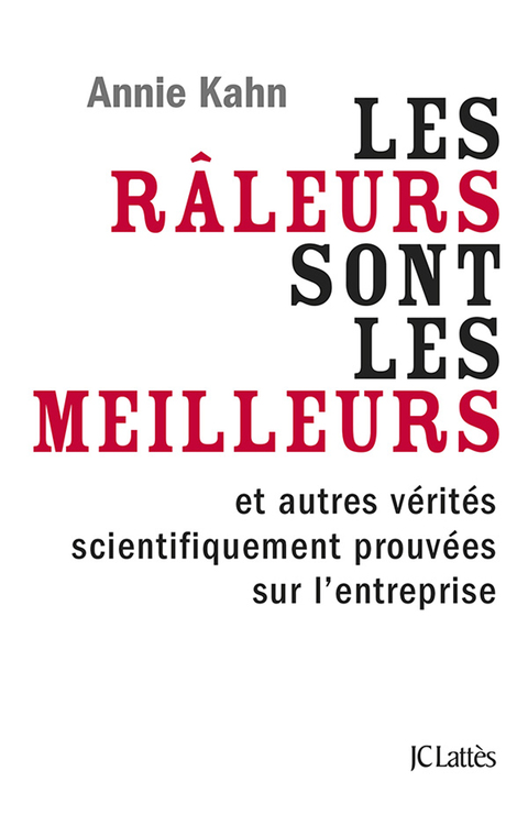 Cover image for book Les râleurs sont les meilleurs et autres vérités de l'entreprise scientifiquement prouvées