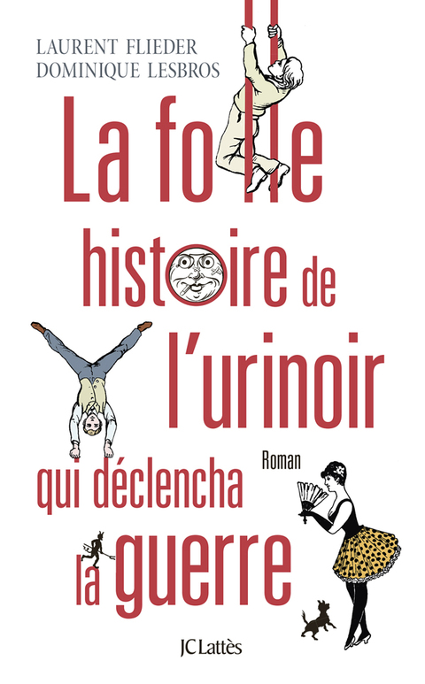 Cover image for book La folle histoire de l'urinoir qui déclencha la guerre