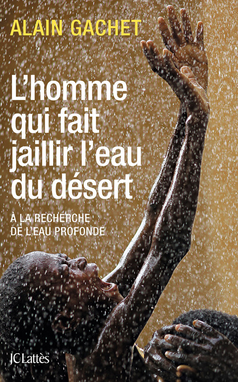 Cover image for book L'homme qui fait jaillir l'eau du désert
