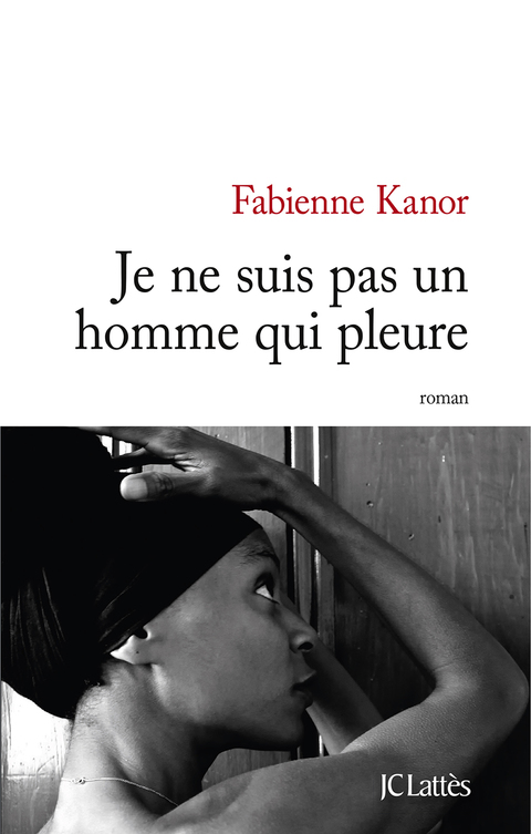 Cover image for book Je ne suis pas un homme qui pleure