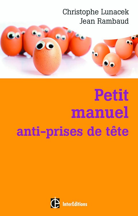 Cover image for book Petit manuel anti-prises de tête
