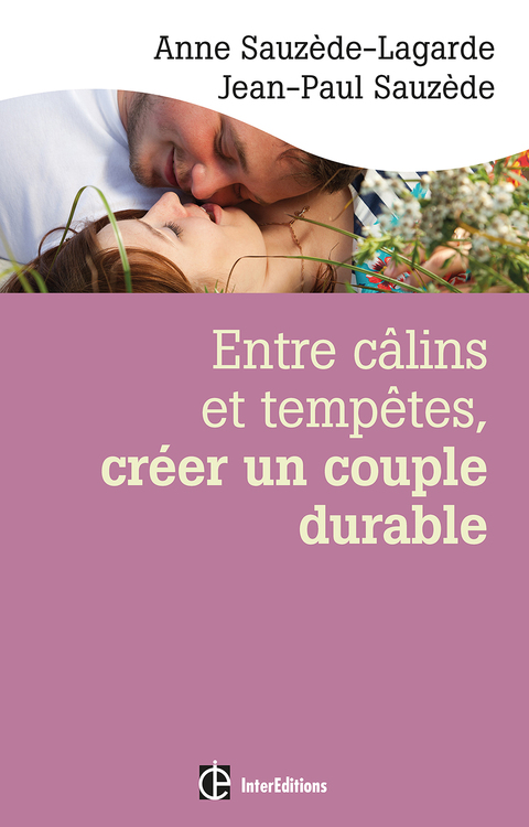 Cover image for book Entre câlins et tempêtes, créer un couple durable - 2e éd.