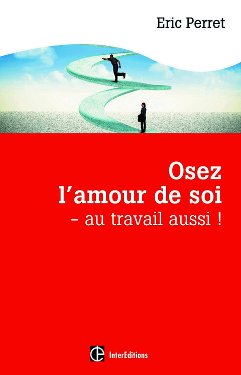 Cover image for book Osez l'amour de soi - au travail aussi !