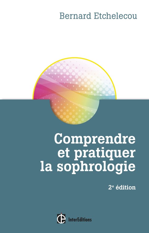 Cover image for book Comprendre et pratiquer la sophrologie - 2e éd.