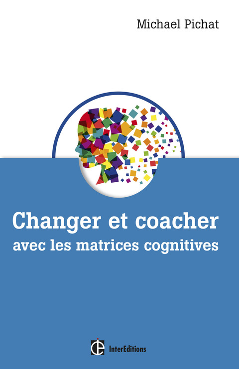 Cover image for book Changer et coacher avec les matrices cognitives