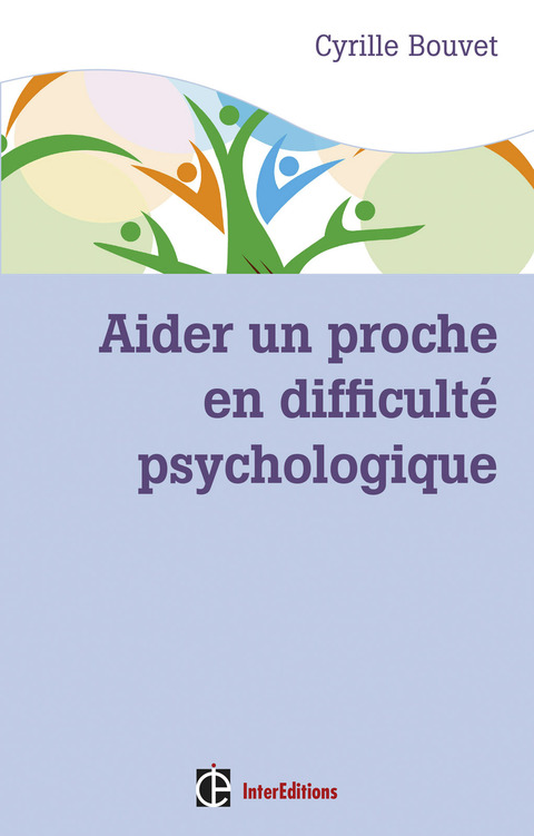 Cover image for book Aider un proche en difficulté psychologique