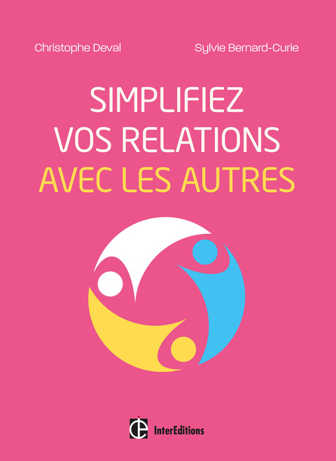 Cover image for book Simplifiez vos relations avec les autres