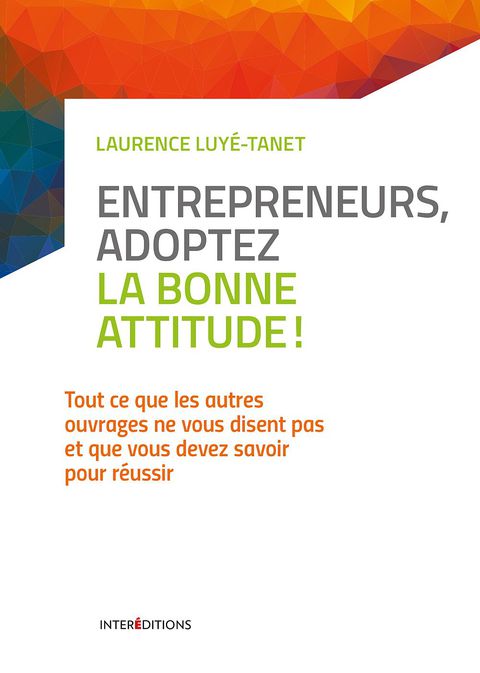 Cover image for book Entrepreneurs, adoptez la bonne attitude !