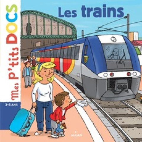 Cover image for book MES P'TITS DOCS - Le Train - Dès 4 ans