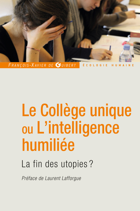 Cover image for book Le Collège unique ou L'intelligence humiliée