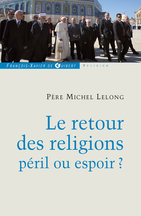 Cover image for book Le retour des religions, péril ou espoir ?