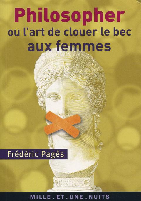 Cover image for book Philosopher ou l'art de clouer le bec aux femmes