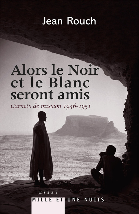 Cover image for book Et le Blanc et le Noir seront amis - Carnets de mission 1947-1951