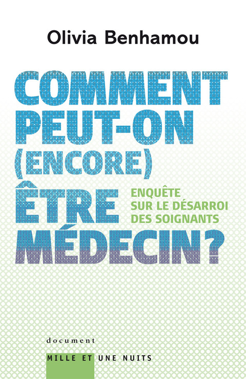 Cover image for book Comment peut-on (encore) être médecin ? Enquête sur le désarroi des soignants