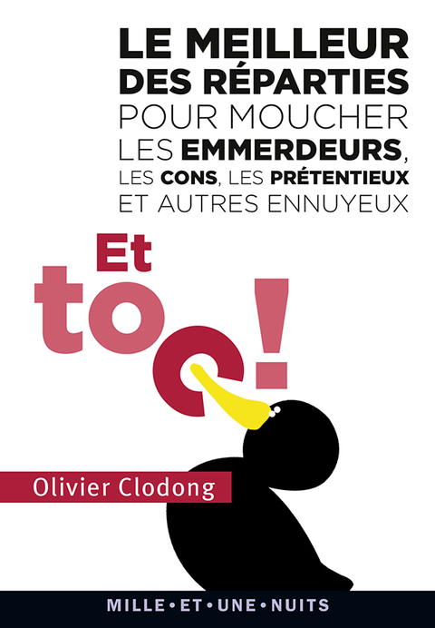 Cover image for book Et toc ! Le meilleur des réparties.... pour moucher les emmerdeurs, les cons, les prétentieux