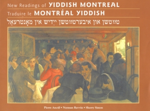 New Readings of Yiddish Montreal - Traduire le MontrÃ©al yiddish 