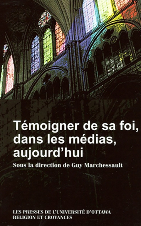 Cover image for book Témoigner de sa foi, dans les médias, aujourd'hui