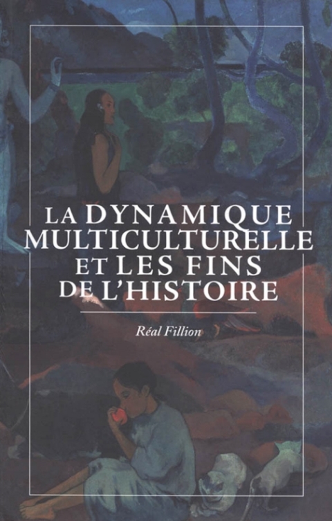 Cover image for book La Dynamique multiculturelle et les fins de l’histoire
