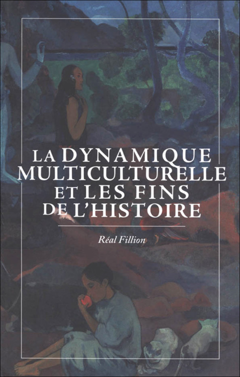 Cover image for book La Dynamique multiculturelle et les fins de l’histoire