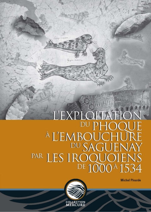 Cover image for book L’exploitation du phoque à l’embouchure du Saguenay par les Iroquoiens de 1000 à 1534