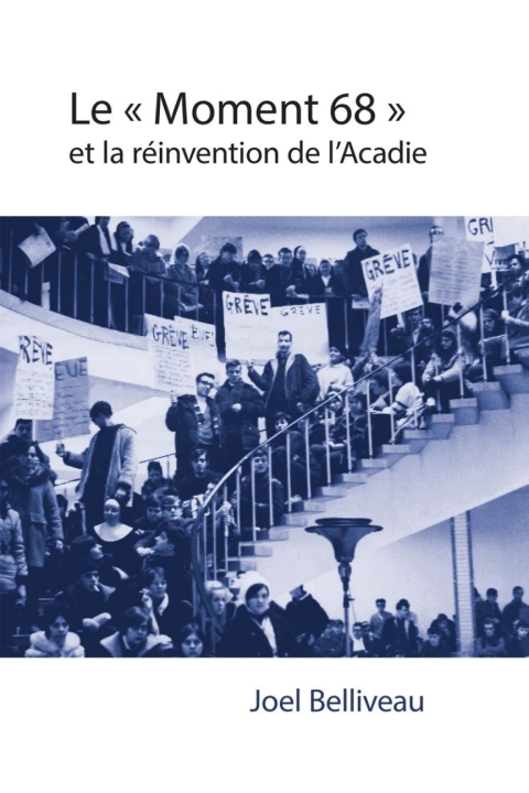 Cover image for book Le « moment 68 » et la réinvention de l’Acadie