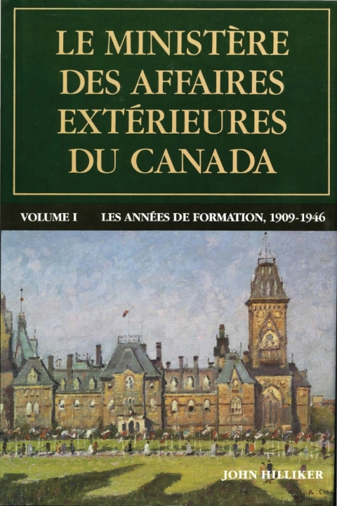 Cover image for book Le ministère des Affaires extérieures du Canada, Volume I